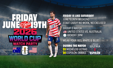 D’Jais FIFA World Cup Watch Party!  United States vs. Australia Friday is like Saturday! 🎉 Juneteenth Weekend No Work Friday!